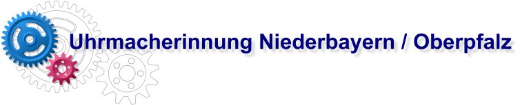 Uhrmacherinnung Niederbayern / Oberpfalz